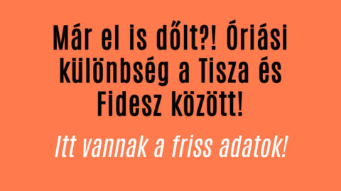 Már el is dőlt?! Óriási különbség a Tisza és Fidesz között!
