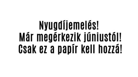 Nyugdíjemelés júniustól! Csak ez a papír kell hozzá!
