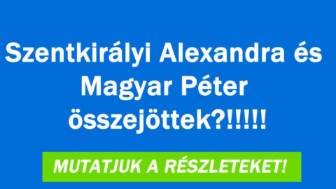 Szentkirályi Alexandra és Magyar Péter!
