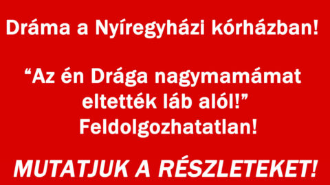 Dráma a Nyíregyházi kórházban!