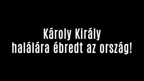 Károly király halálára ébredt az ország!