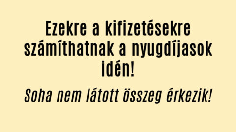 Ezekre a kifizetésekre számíthatnak a nyugdíjasok idén!