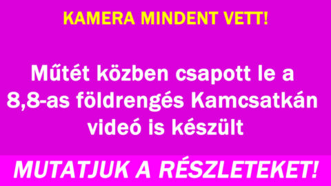 Műtét közben csapott le a 8,8-as földrengés