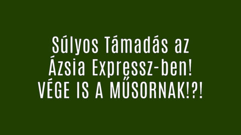 Hatalmas dráma az Ázsia Expresszben!