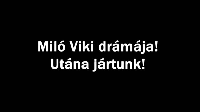 Miló Viki drámája! Utána jártunk!