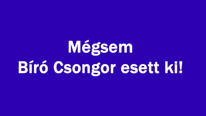 Mégsem Bíró Csongor esett ki!