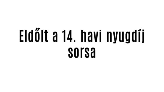 Eldőlt a 14. havi nyugdíj sorsa