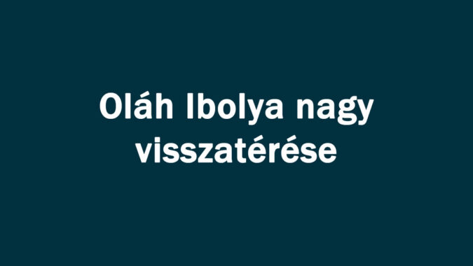 Oláh Ibolya nagy visszatérése