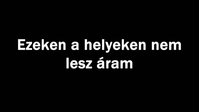 Ezeken a helyeken nem lesz áram