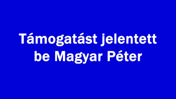 Támogatást jelentett be Magyar Péter