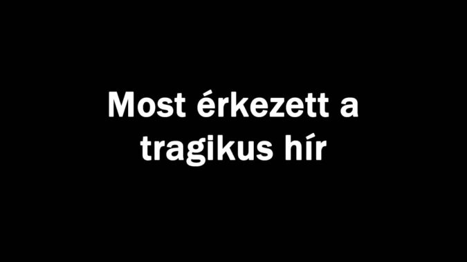 Most érkezett a tragikus hír