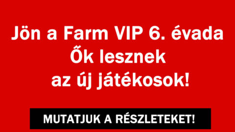 Jön a Farm VIP 6. évada Ők lesznek az új játékosok!