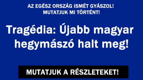 Tragédia: Újabb magyar hegymászó halt meg
