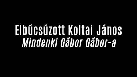 Elbúcsúzott Koltai János