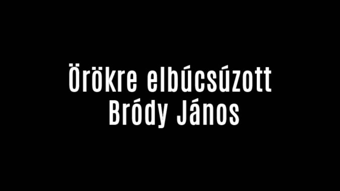Örökre elbúcsúzott Bródy János