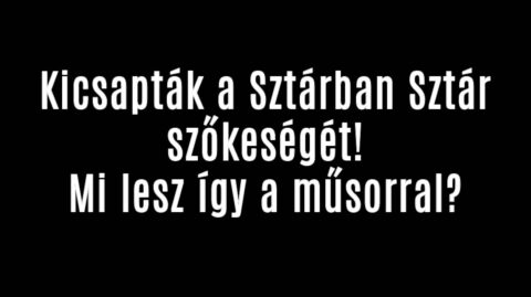 Kicsapták a Sztárban Sztár szőkeségét!