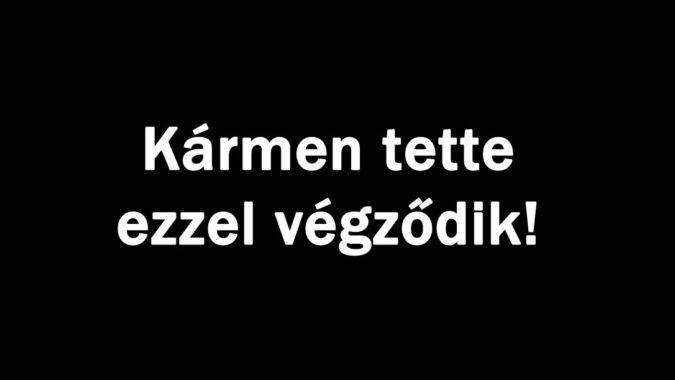 Kármen tette ezzel végződik!