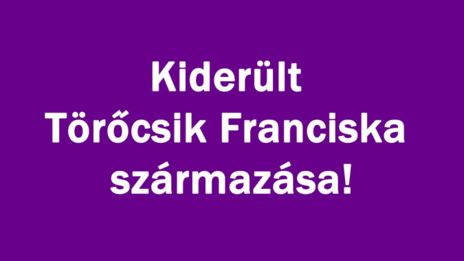 Kiderült Törőcsik Franciska származása!