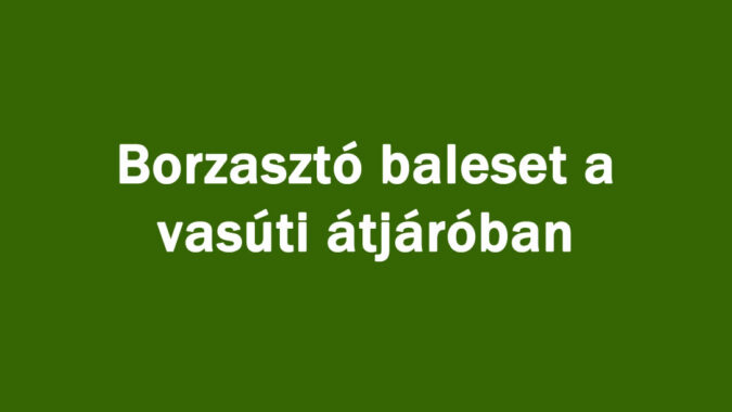 Borzasztó baleset a vasúti átjáróban