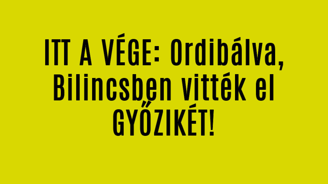 ITT A VÉGE: Ordibálva, Bilincsben vitték el GYŐZIKÉT!