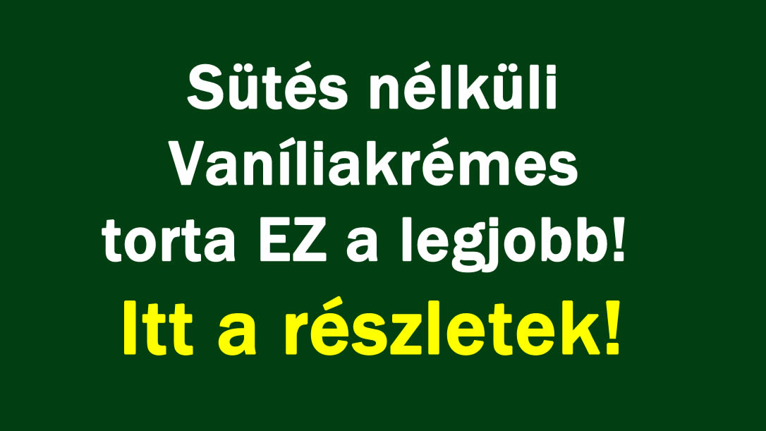 Sütés nélküli Vaníliakrémes torta EZ a legjobb!