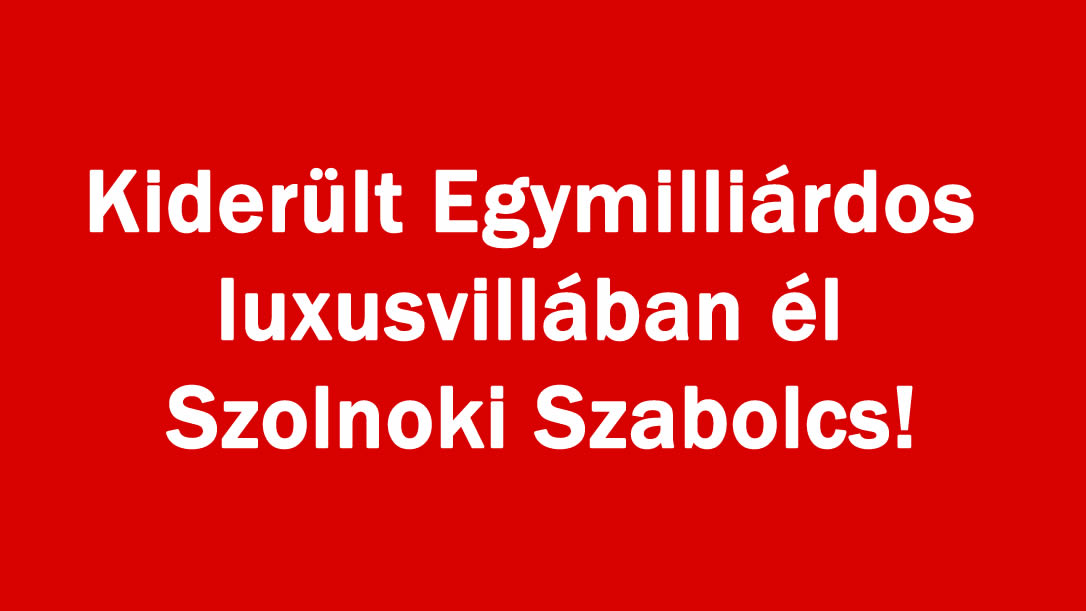 Kiderült Egymilliárdos luxusvillában él Szolnoki Szabolcs!