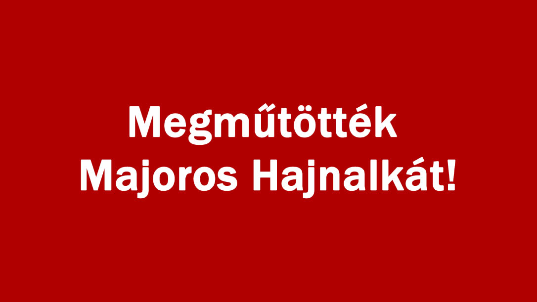 Megműtötték Majoros Hajnalkát!