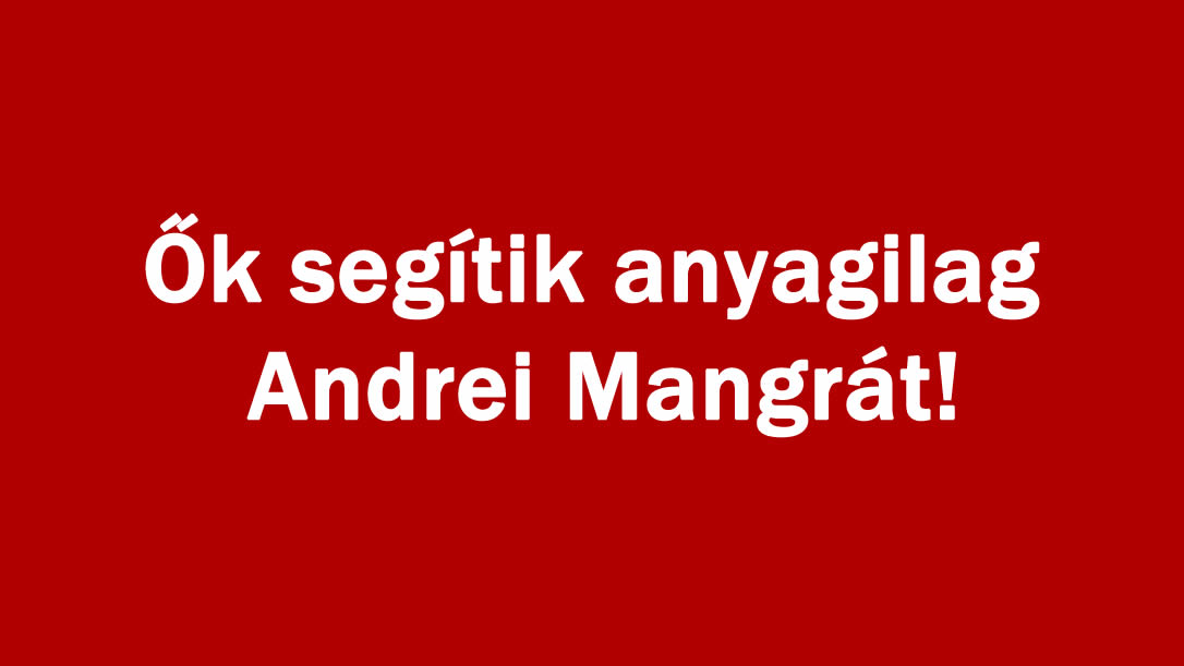 Ők segítik anyagilag Andrei Mangrát!