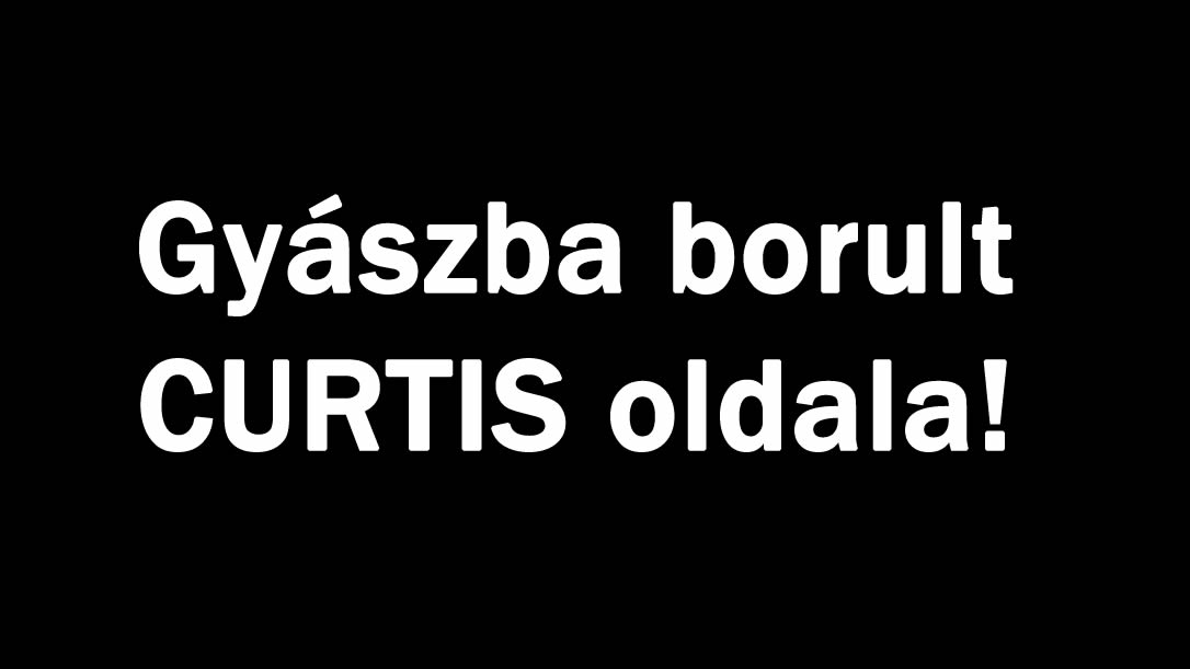 Gyászba borult CURTIS oldala!