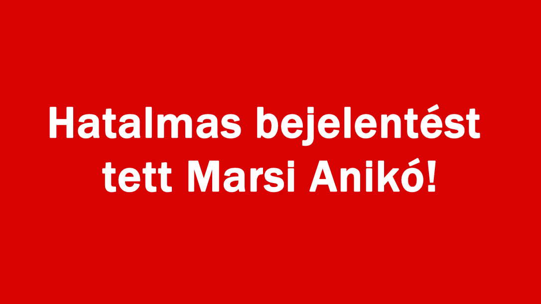 Hatalmas bejelentést tett Marsi Anikó!