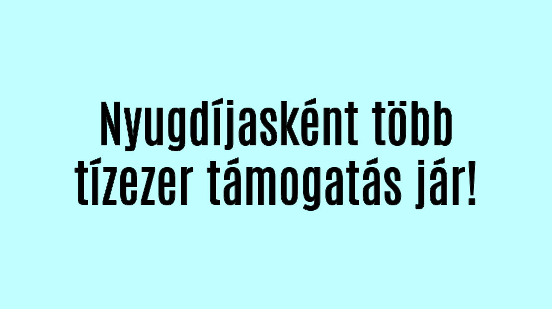 Nyugdíjasként több tízezer támogatás jár!