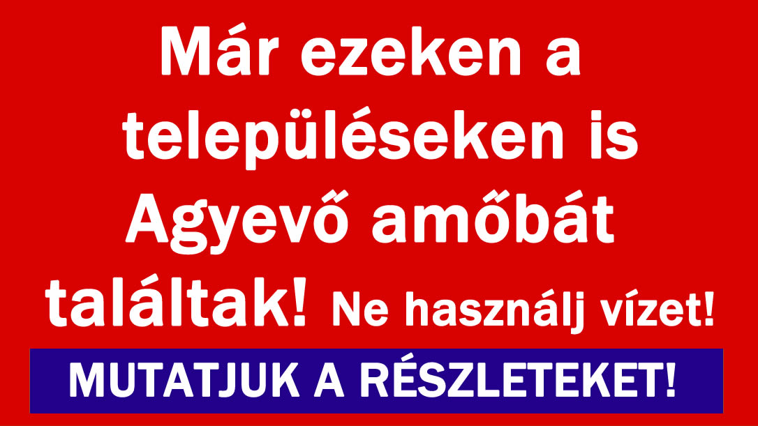 Már ezeken a településeken is Agyevő amőbát találtak!
