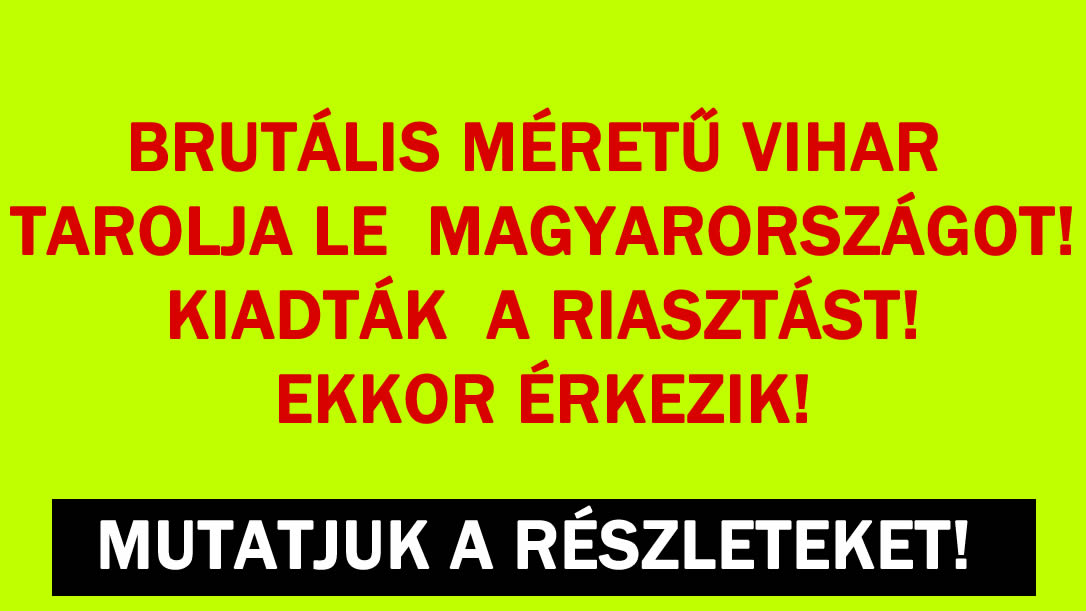 Brutális méretű vihar jön!