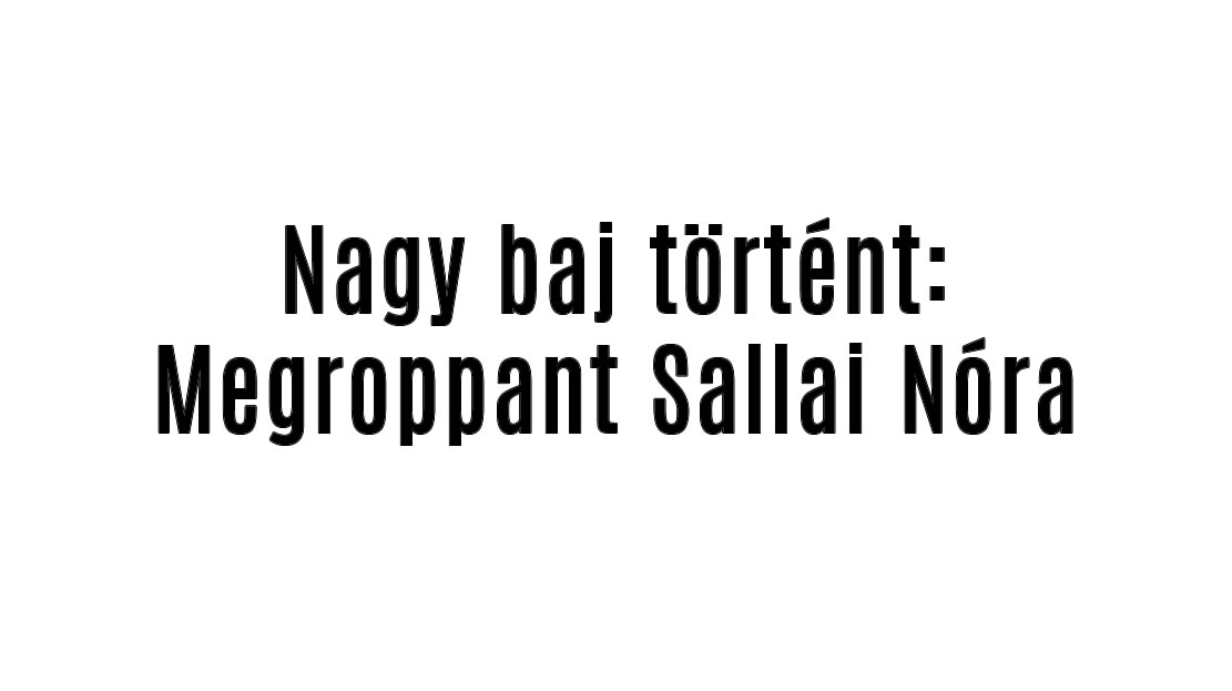 Megroppant Sallai Nóra
