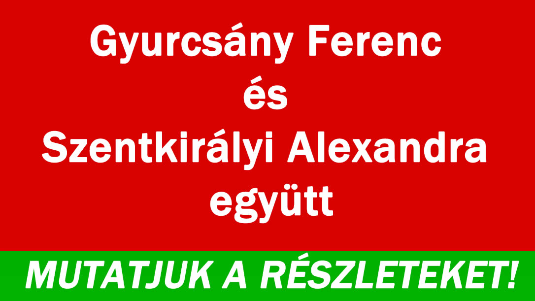 Gyurcsány Ferenc és Szentkirályi Alexandra együtt