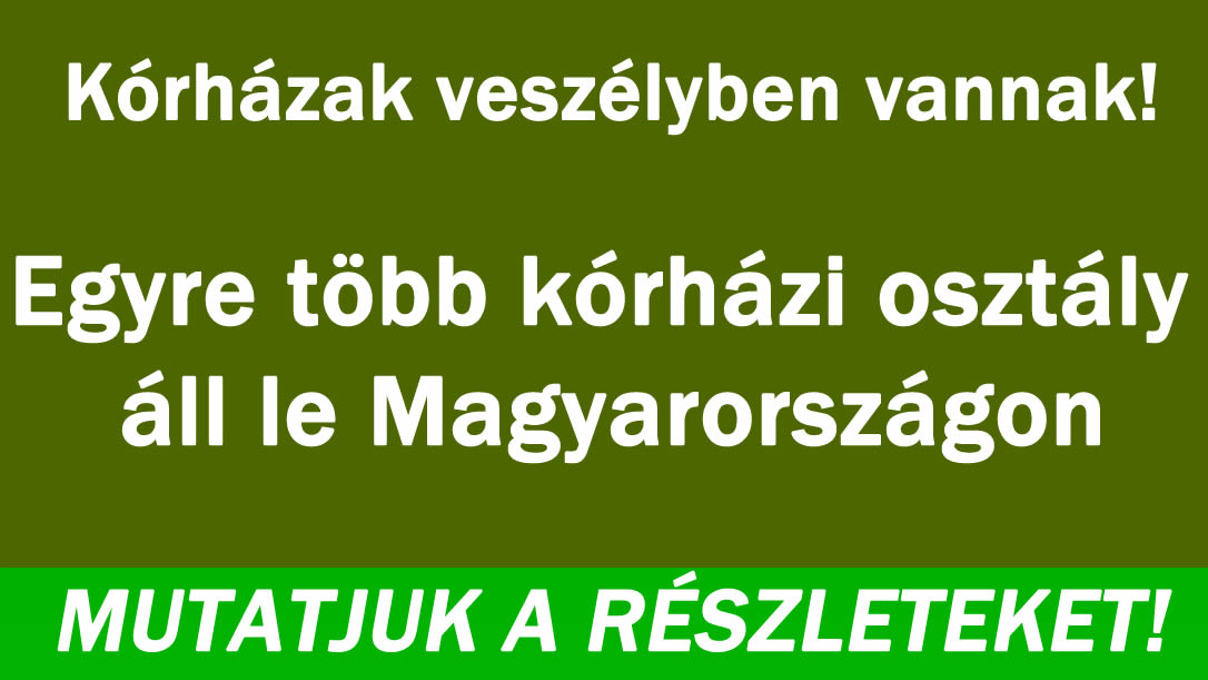 Magyar kórházak veszélyben vannak!