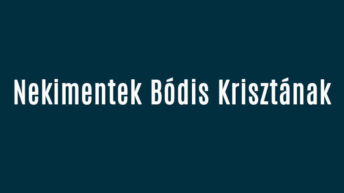 Nekimentek Bódis Krisztának