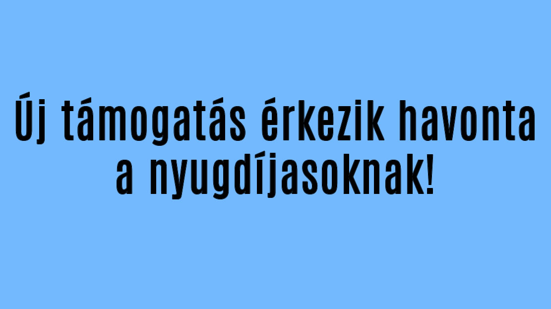 Új támogatás érkezik havonta a nyugdíjasoknak!
